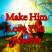 Make Him Love You Forever Apk