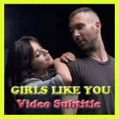 GIRLS LIKE YOU - MAROON 5 - Video Subtitle Lyric Apk