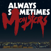 Always Sometimes Monsters Apk