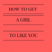 HOW TO GET A GIRL TO LIKE YOU Apk